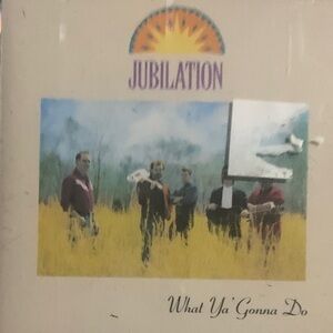 Jubilation 'What Ya Gonna Do' CD